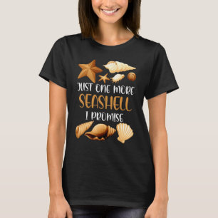 Nur noch ein Seashell verspreche ich Beach Summer  T-Shirt