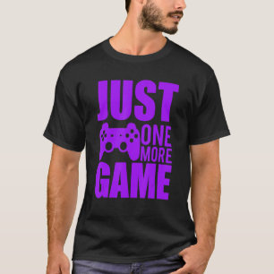 Nur noch ein Spiel Lila Videospiel Gamer T-Shirt