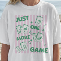 Nur noch ein Spiel Lustiges Mahjong-T-Shirt