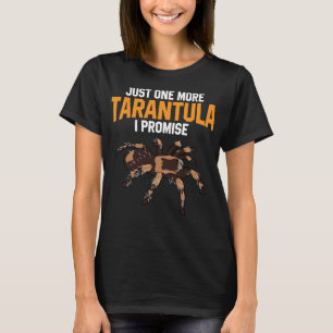 Nur noch ein Tarantula verspreche ich lustige Spid T-Shirt