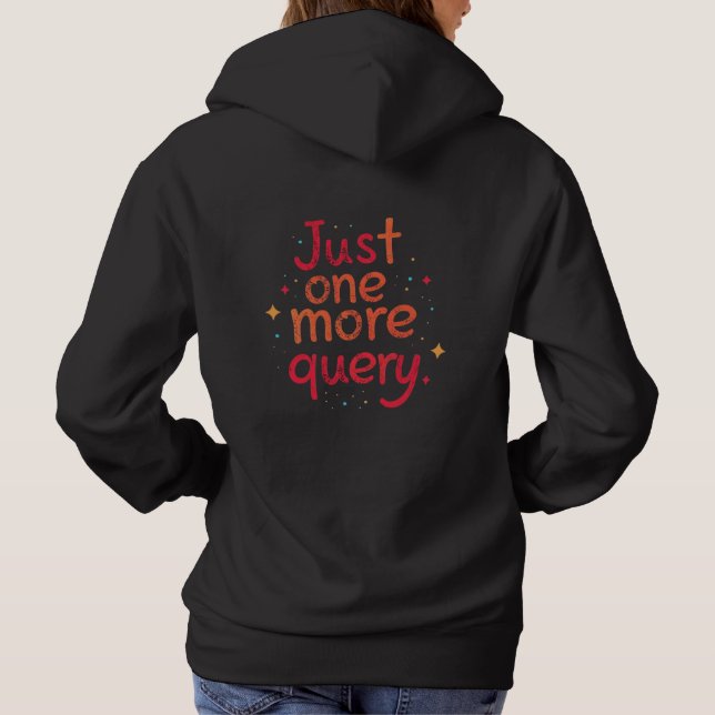 Nur noch eine Abfrage SQL-Daten Humor Hoodie - Dun (Rückseite)