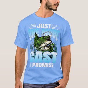 Nur noch eine Cast verspreche ich Funny Fishing Lo T-Shirt