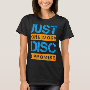 Nur noch eine Disc Golf Game Discovery Art Slogan T-Shirt