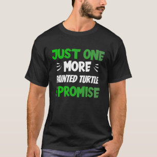 Nur noch eine gemalte Schildkröte verspreche Repti T-Shirt
