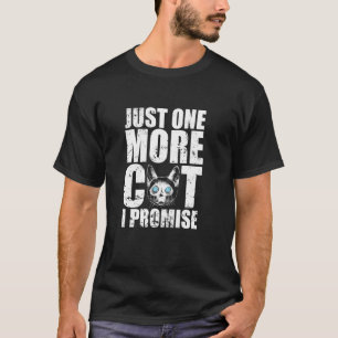 Nur noch eine Katze, ich verspreche es, siamesisch T-Shirt