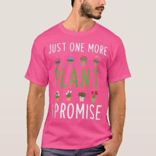 Nur noch eine Pflanze Pflanzen Gartenarbeit T-Shirt