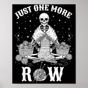 Nur noch eine Reihe Häkeln Skelett Häkeln Stricken Poster