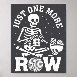 Nur noch eine Reihe Häkeln Skelett Häkeln Stricken Poster