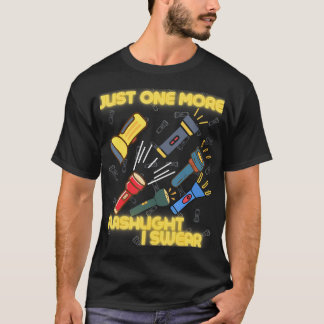Nur noch eine Taschenlampe - Taschenlampensammler T-Shirt