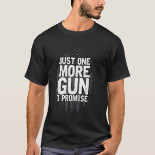 Nur noch eine Waffe, ich verspreche es - Waffenlie T-Shirt