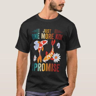 Nur noch einen Koi, ich verspreche es, Karpfenrass T-Shirt
