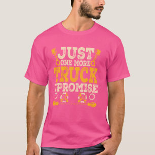 Nur noch einen LKW, ich verspreche es Mechaniker T-Shirt