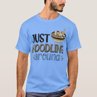 Nur Noodling um Ramen Lover 702 T-Shirt
