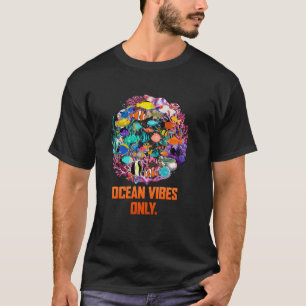 Nur Ozean-Vibes Lustiger Humor T-Shirt