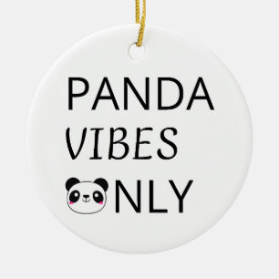 Nur Panda Vibes Süßes Tier Zitat Keramik Ornament