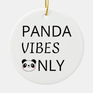 Nur Panda Vibes Süßes Tier Zitat Keramik Ornament