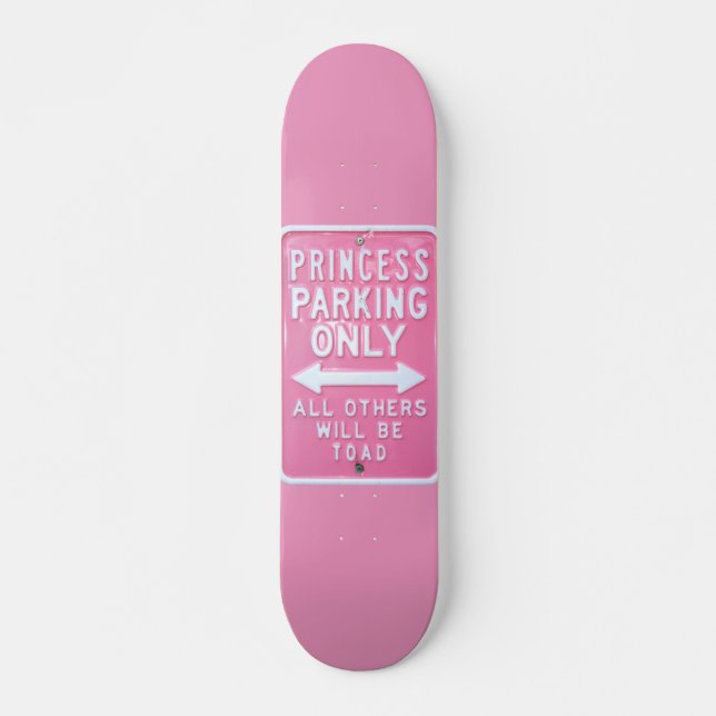 Nur Parkplatz Princess  Skateboard (Vorne)