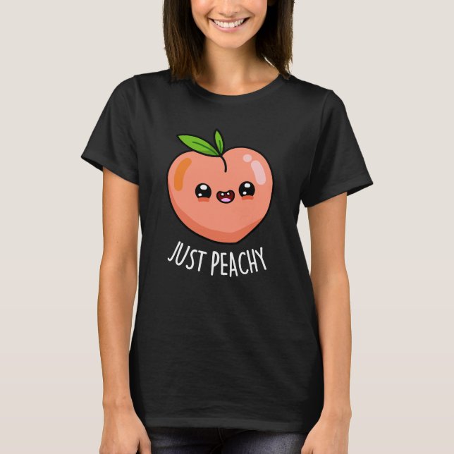 Nur Peachy Funny Peach Pun Dark BG T-Shirt (Vorderseite)