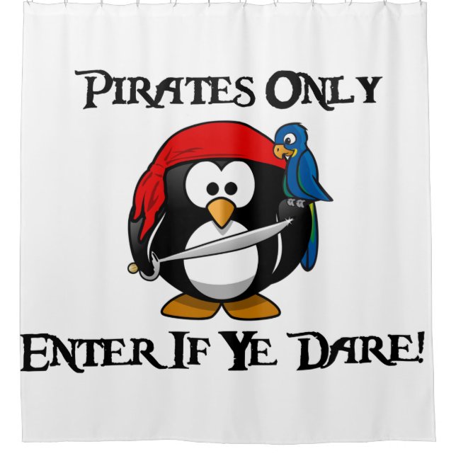 Nur Piraten - Geben Sie an, wenn Sie es wagen! - P Duschvorhang (Vorderseite)