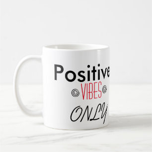 Nur positive Schwingungen Tasse