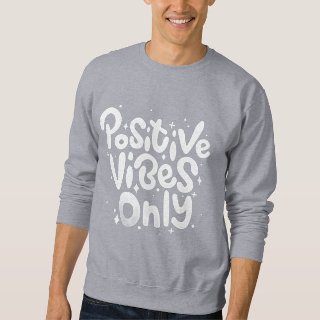 Nur Positive Vibes Herren Sweatshirt (Vorderseite)