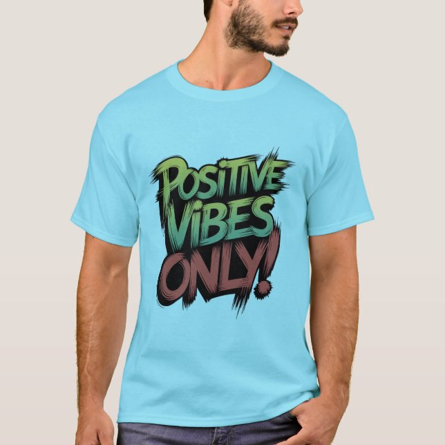 Nur positive Vibes!" Motivierend Typografie T-S T-Shirt (Vorderseite)