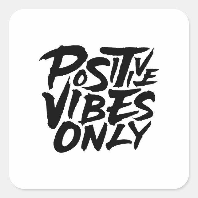 Nur positive Vibes Quadratischer Aufkleber (Vorderseite)