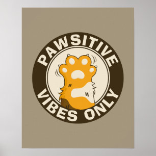 Nur positive vibes Süße Katzenpfote Lustiger Spruc Poster