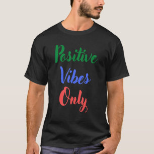 Nur positive Vibes T-Shirt