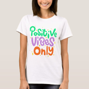 Nur positive Vibes T-Shirt