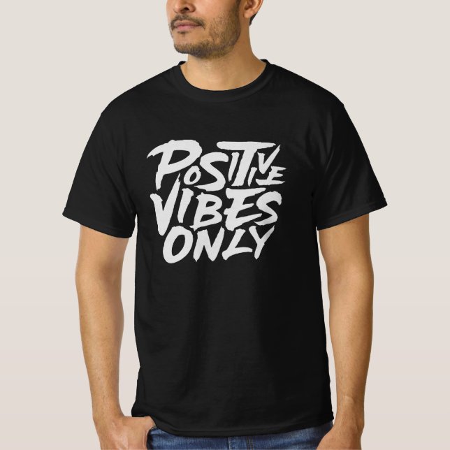 Nur positive Vibes T-Shirt (Vorderseite)