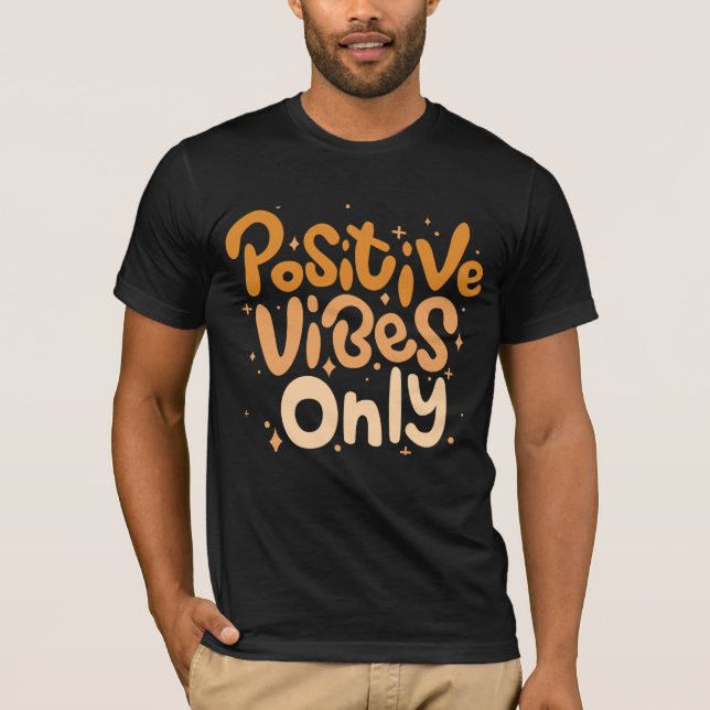 Nur positive Vibes T-Shirt (Vorderseite)