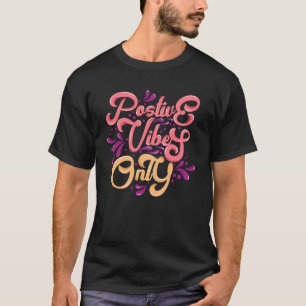 Nur positive Vibes T-Shirt
