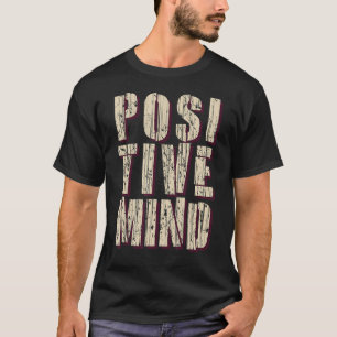 Nur positiver Geist T-Shirt