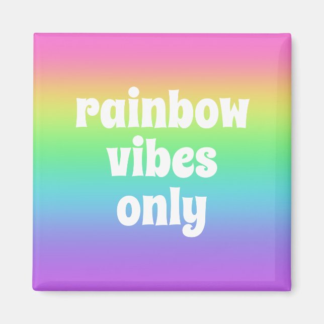 Nur Rainbow Vibes Magnet (Vorne)