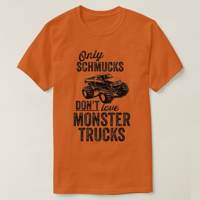 Nur Schmucks machen Liebe-Monster-LKWs T-Shirt (Design vorne)