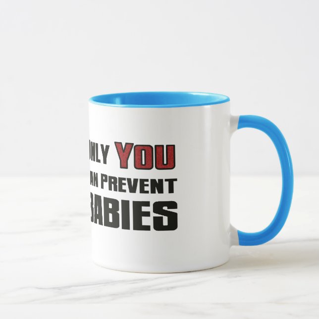 Nur SIE können Babys verhindern Tasse (Rechts)