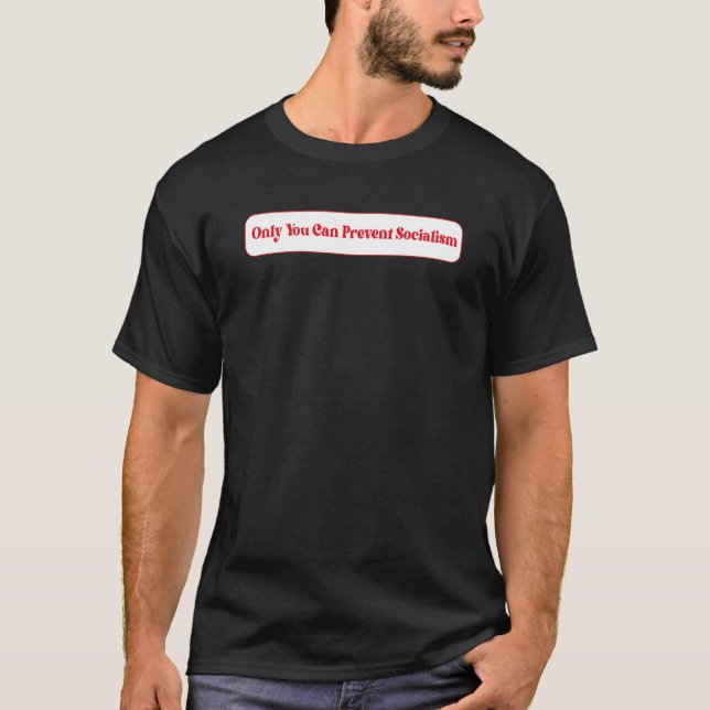 Nur Sie können den Sozialismus verhindern T-Shirt (Vorderseite)