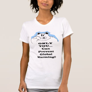 Nur Sie… können globale Erwärmung verhindern T-Shirt