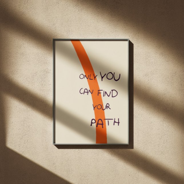 Nur Sie können Ihren Pfad inspirierend Angebot fin Poster (Von Creator hochgeladen)