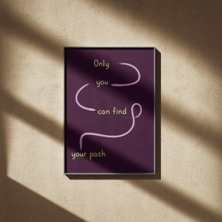 Nur Sie können Ihren Pfad inspirierend Angebot fin Poster