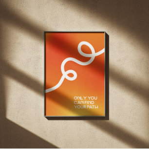 Nur Sie können Ihren Pfad inspirierend Angebot fin Poster