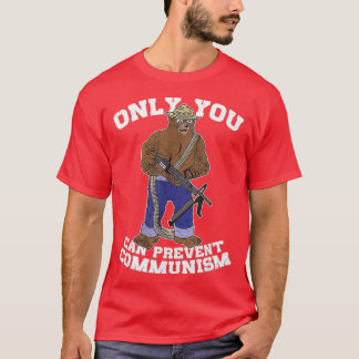 Nur Sie können verhindern, dass der Kommunismus Bä T-Shirt