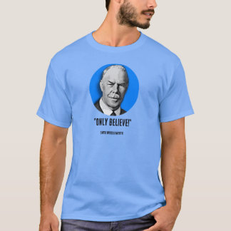 Nur Smith Wigglesworth glauben T-Shirt