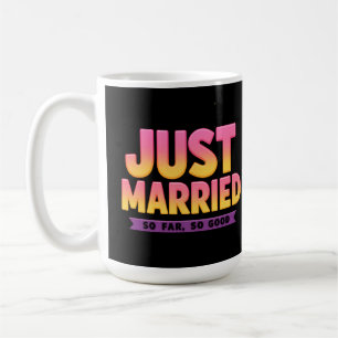 Nur so lange verheiratet so gut, frisch verheirate kaffeetasse