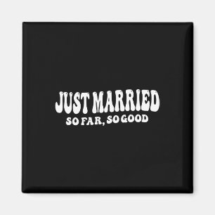 Nur so lange verheiratet, so gut Hochzeitsbride Gr Magnet