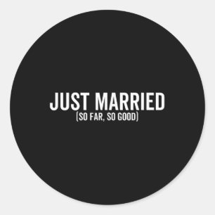 Nur so lange verheiratet, so gut Hochzeitsbride Gr Runder Aufkleber