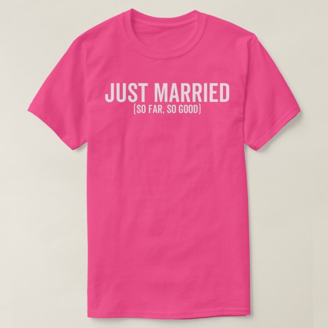 Nur so lange verheiratet, so gut Hochzeitsbride Gr T-Shirt (Design vorne)