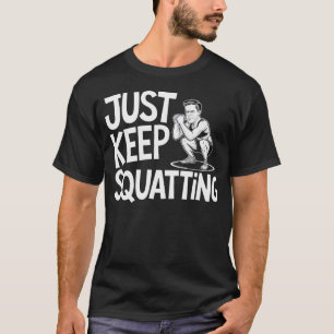 Nur Squatting Behalten - Graphic Gym T - Shirt