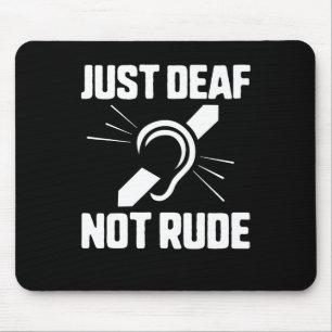 Nur taub nicht unhöflich Gehörlosenbewusstsein Gel Mousepad